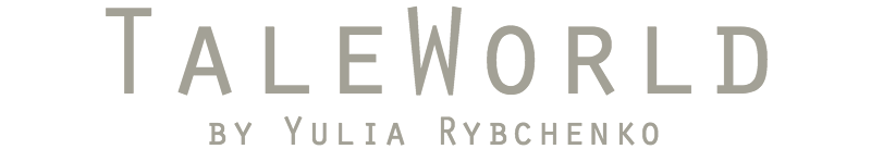TaleWorld by Yulia Rybchenko TaleWorld by Yulia Rybchenko