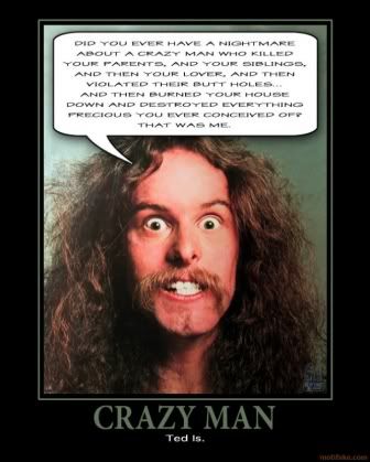 crazy-man-nugent-crazy-man-demotivational-poster-1230414429.jpg