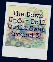 Down Under Doll Quilt Swap {round 3}